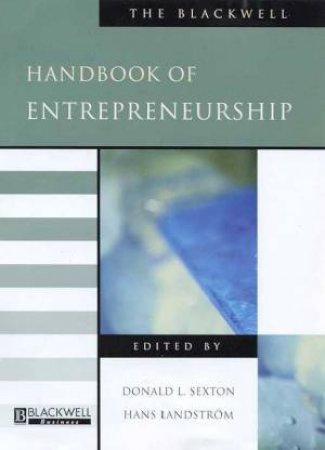 The Blackwell Handbook Of Entrepreneurship by Donald Sexton & Hans Landstrom