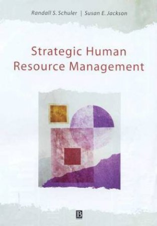 Strategic Human Resource Management by R Schuler & S Jackson