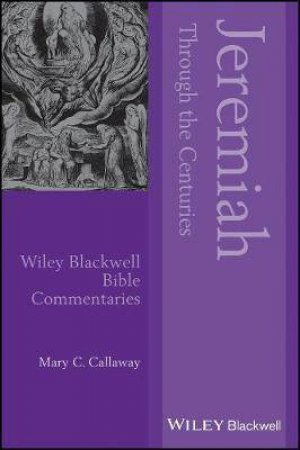 Jeremiah Through The Centuries by Mary Chilton Callaway