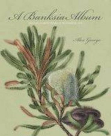 A Banksia Album by Alex George