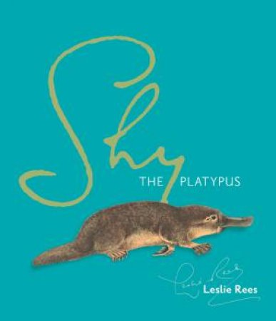 Shy the Platypus by Leslie Rees