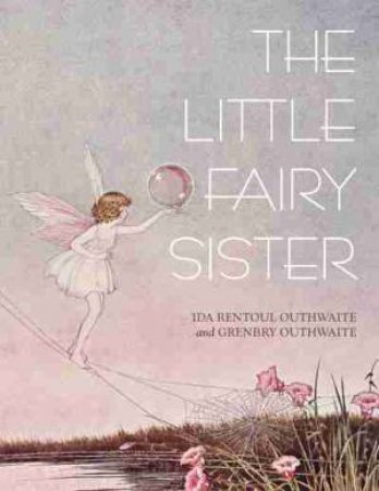 The Little Fairy Sister by Grendbry Outhwaite