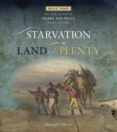 Starvation in a Land of Plenty by Michael Cathcart