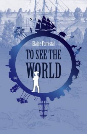 To See the World by Elaine Forrestal