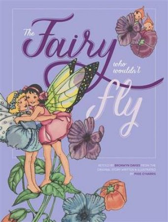 The Fairy Who Wouldn't Fly by Pixie O'Harris