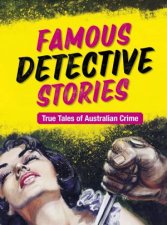 Famous Detective Stories True Tales Of Australian Crime