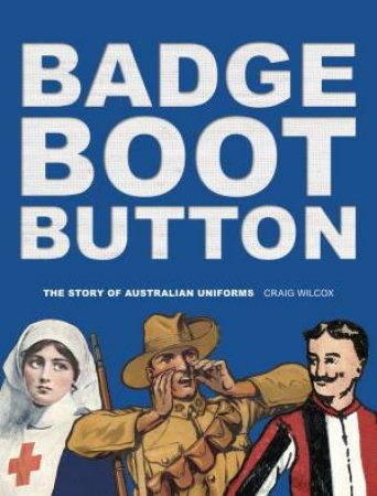 Badge, Boot, Button by Craig Wilcox