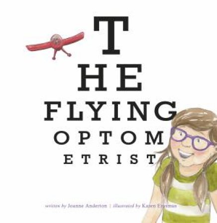 The Flying Optometrist by Joanne Anderton & Karen Erasmus