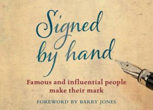 Signed by Hand by National Library of Australia & Barry Jones