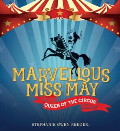 Marvellous Miss May: Queen Of The Circle by Stephanie Owen Reeder