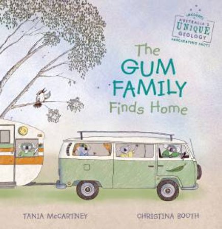 The Gum Family Finds Home by Tania McCartney & Christina Booth