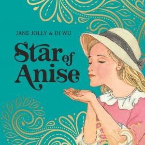 Star Of Anise by Jane Jolley & Di Wu