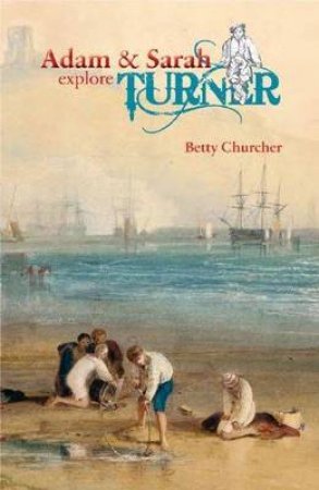 Adam & Sarah explore Turner by Betty Churcher