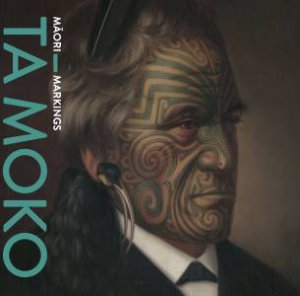 Maori Markings: Ta Moko by Various