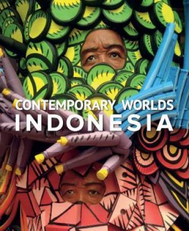 Contemporary Worlds Indonesia by Various