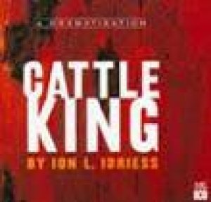 Cattle King - CD by Ion Idriess