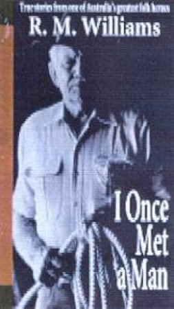 I Once Met A Man - Cassette by R M Williams