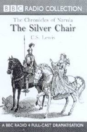 The Silver Chair - Cassette by C S Lewis