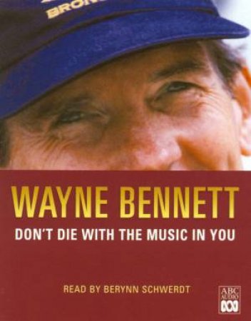 Don't Die With The Music In You - Cassette by Wayne Bennett