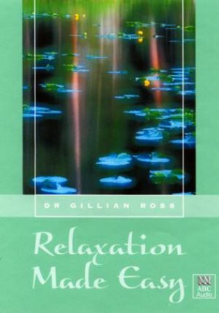 Relaxation Made Easy - Cassette by Gillian Ross