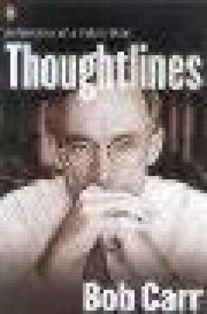 Thoughtlines: Reflections Of A Public Man - CD by Bob Carr