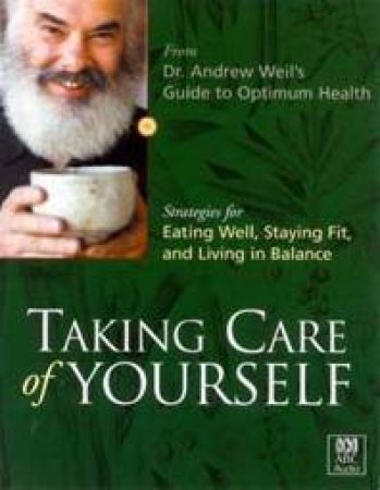 Taking Care Of Yourself - Cassette by Andrew Weil