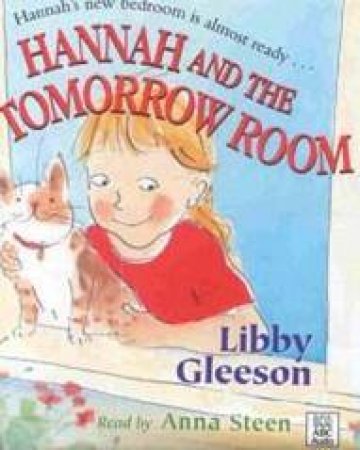 Hannah And The Tomorrow Room - Cassette by Libby Gleeson