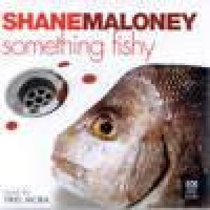 A Murray Whelan Novel: Something Fishy - Cassette by Shane Maloney