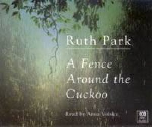 A Fence Around The Cuckoo - CD by Ruth Park