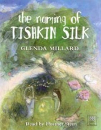 The Naming Of Tishkin Silk - CD by Glenda Millard