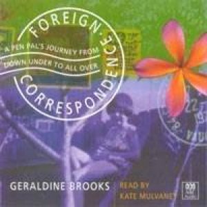 Foreign Correspondence - Cassette by Geraldine Brooks