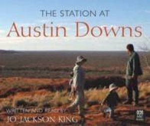 The Station At Austin Downs: One Family's Adventure On The Land - Cassette by Jo Jackson King