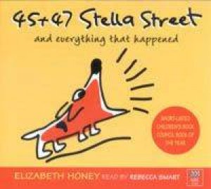 45 & 47 Stella Street And Everything That Happened by Elizabeth Honey