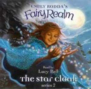 The Fairy Realm: The Star Cloak - CD by Emily Rodda