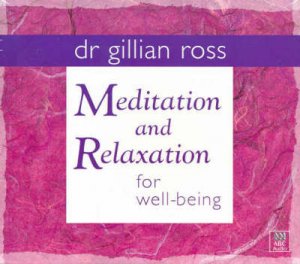 Meditations And Relaxation For Wellbeing 2xcd by Ross Gillian