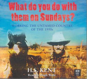 What Do You Do With Them On Sundays? 2xcd by Kent H S