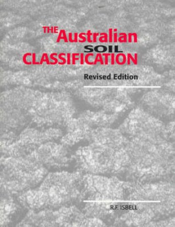 Australian Soil Classification (Revised) by R.F Isbell