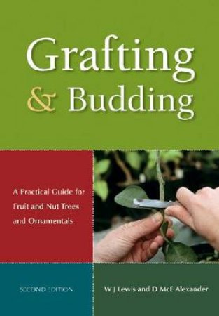 Grafting and Budding by D Alexander & W J Lewis