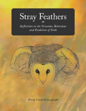 Stray Feathers by Penny Olsen & Leo Joseph