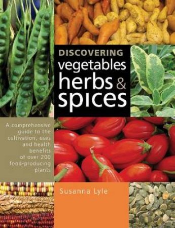 Discovering Vegetables, Herbs and Spices by Sussana Lyle