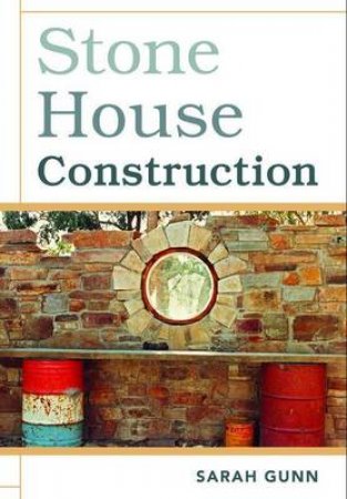 Stone House Construction by Sarah Gunn