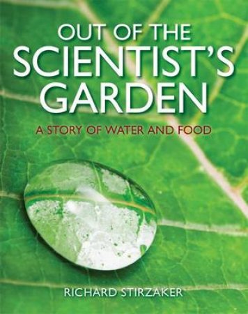 Out Of The Scientist's Garden by Richard Stirzaker