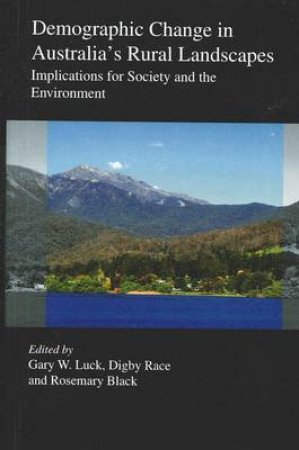 Demographic Change in Australia's Rural Landscapes by Various