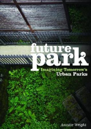 Future Park by Amalie Wright