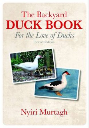 The Backyard Duck Book by Nyiri Murtagh