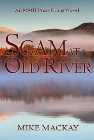 Scam At Old River by Mike Mackay