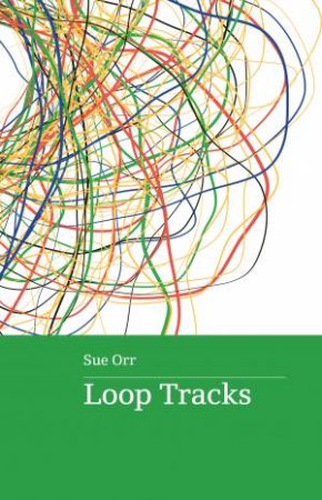 Loop Tracks by Sue Orr