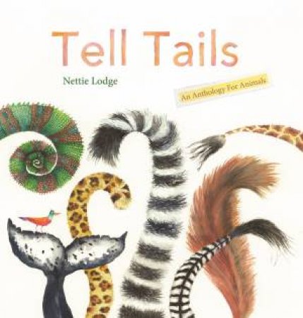 Tell Tails: An Anthology For Animals by Nettie Lodge