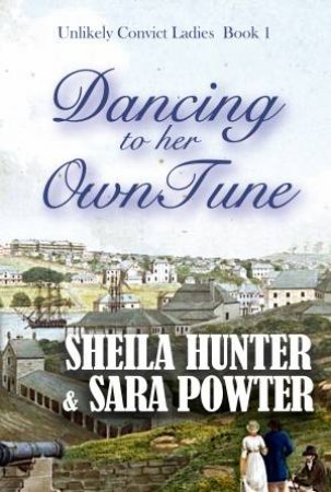 Dancing To Her Own Tune by Sheila Hunter & Sara Powter & Joseph Lycett