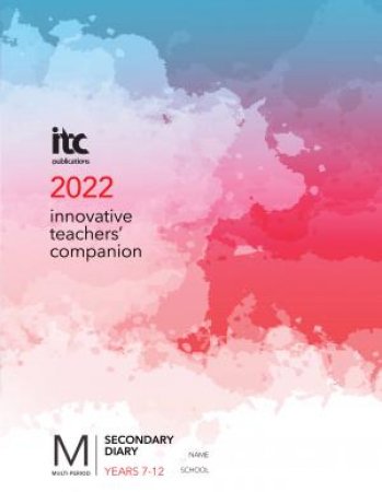 Innovative Teachers' Companion 2022 - Secondary Diary (Years 7-12) by Various